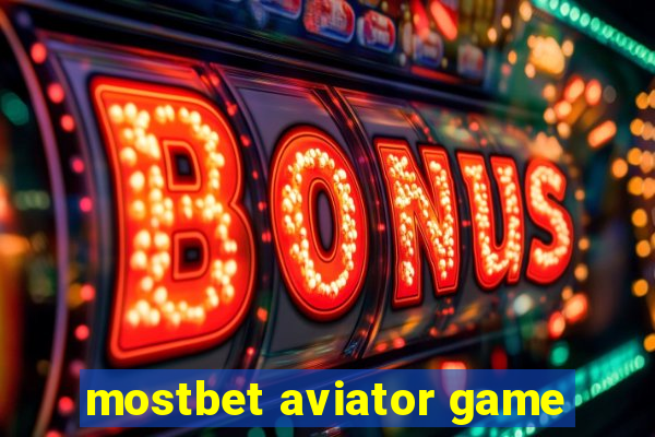 mostbet aviator game